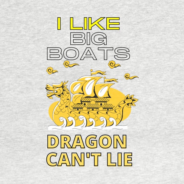 I Like Big Boats chinese dragon can not lie by eyoubree